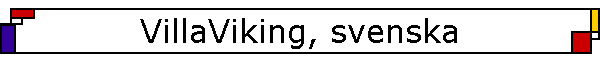 VillaViking, svenska